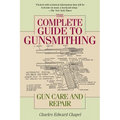 The Complete Guide to Gunsmithing: Gun Care and Repair - Paperback